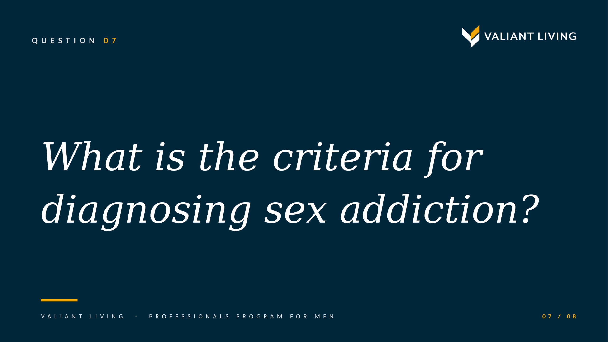 Question 07: What is the criteria for diagnosing sex addiction?
